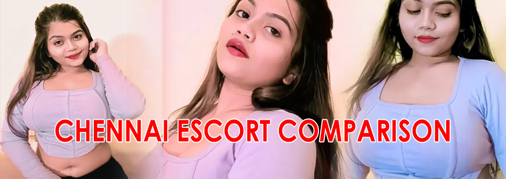 Chennai Escort Comparison